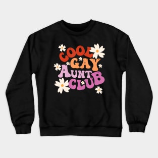 Groovy Cool Gay Aunt Club LGBT Pride Month Ally Crewneck Sweatshirt